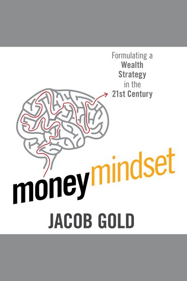 Money Mindset - Formulating a Wealth Strategy in the 21st Century - cover