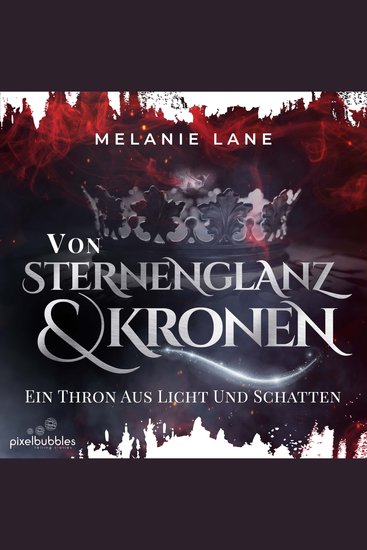 Von Sternenglanz und Kronen - Ein Thron aus Licht und Schatten - cover