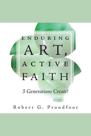 Enduring Art Active Faith - 3 Generations Create! - cover