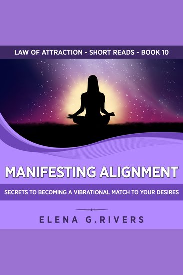 Manifesting Alignment - Secrets to Becoming a Vibrational Match to Your Desires - cover
