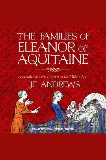 The Families of Eleanor of Aquitaine - A Female Network of Power in the Middle Ages - cover