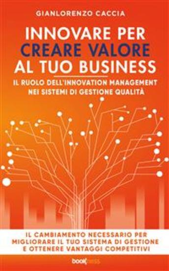 Innovare per creare valore al tuo business - Il ruolo dell’innovation management nei sistemi di gestione qualità - cover