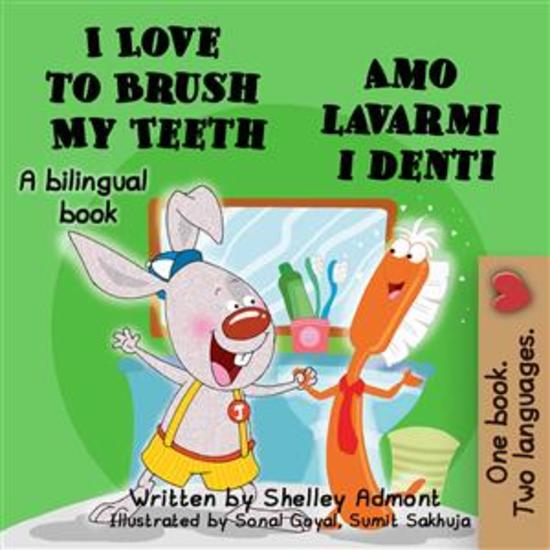 I Love to Brush My Teeth Amo lavarmi i denti (English Italian) - English Italian Bilingual book - cover