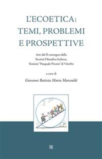 L'Ecoetica: temi problemi e prospettive - Atti del II convegno della Società Filosofica Italiana Sezione “Pasquale Picone” di Viterbo - cover