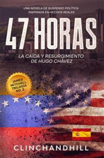 47 Horas - La Caída Y Resurgimiento De Hugo Chávez - cover