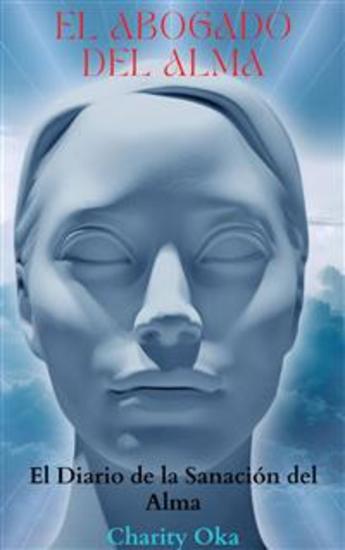 El Abogado Del Alma - El Diario De La Sanación Del Alma - cover