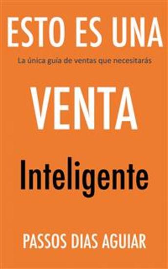 Esto Es Una Venta Inteligente - La Única Guía De Ventas Que Necesitarás - cover