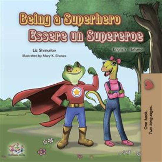 Being a Superhero Essere un Supereroe (English Italian) - English Italian Bilingual book - cover