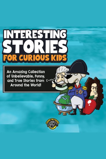 Interesting Stories for Curious Kids - An Amazing Collection of Unbelievable Funny and True Stories from Around the World! - cover