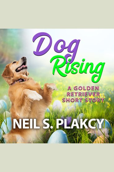 Dog Rising - A Golden Retriever Short Mystery - cover