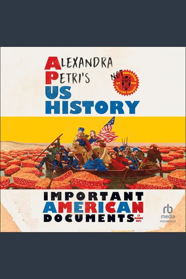 Alexandra Petri's US History - Important American Documents (I Made Up) - cover