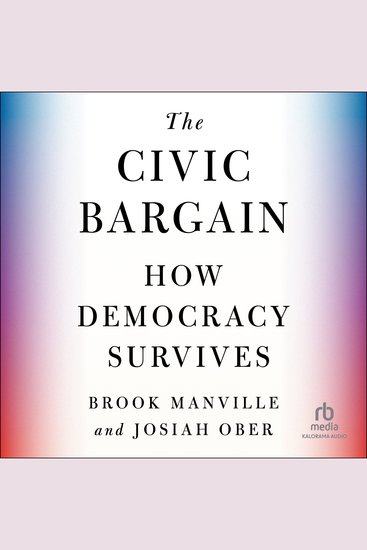 The Civic Bargain - How Democracy Survives - cover