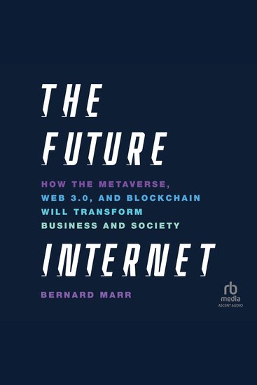 The Future Internet - How the Metaverse Web 30 and Blockchain Will Transform Business and Society - cover