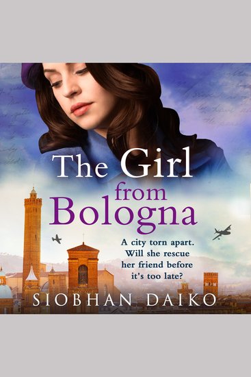 The Girl from Bologna - A heart-wrenching historical novel from Siobhan Daiko - cover