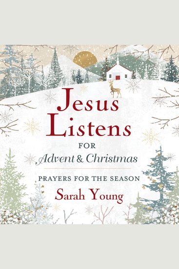 Jesus Listens--for Advent and Christmas with Full Scriptures - Prayers for the Season (A 40-Day Devotional) - cover