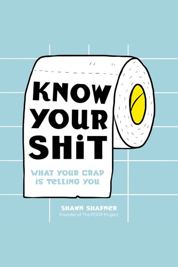 Know Your Shit - What Your Crap is Telling You - cover