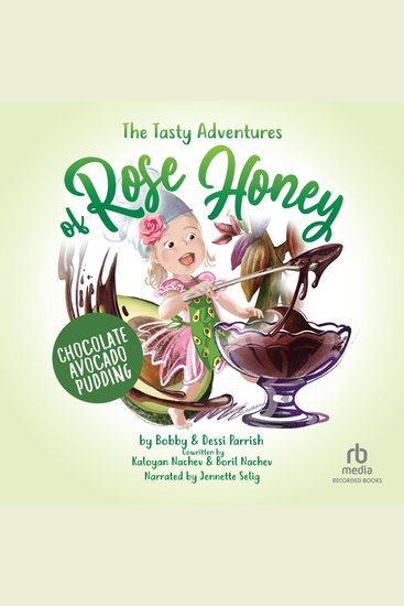 The Tasty Adventures of Rose Honey - Chocolate Avocado Pudding - cover