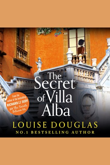 The Secret of Villa Alba - The beautifully written page-turning novel from NUMBER 1 BESTSELLER Louise Douglas - cover