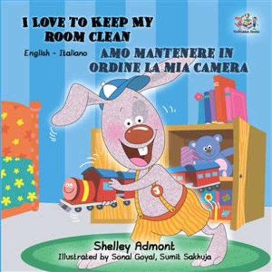 I Love to Keep My Room Clean Amo mantenere in ordine la mia camera (English Italian) - English Italian Bilingual book - cover