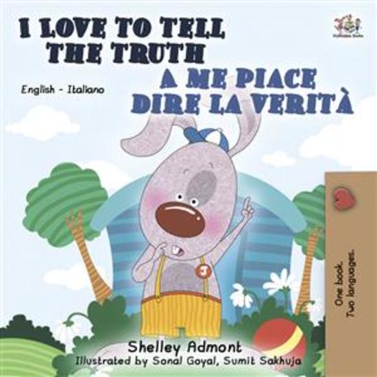 I Love to Tell the Truth A me piace dire la verità (English Italian) - English Italian Bilingual book - cover