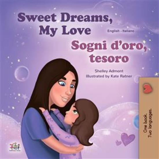 Sweet Dreams My Love! Sogni d’oro tesoro! (English Italian) - English Italian Bilingual book - cover