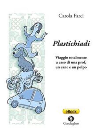 Plastichiadi - Viaggio totalmente a caso di una prof un cane e un polpo - cover