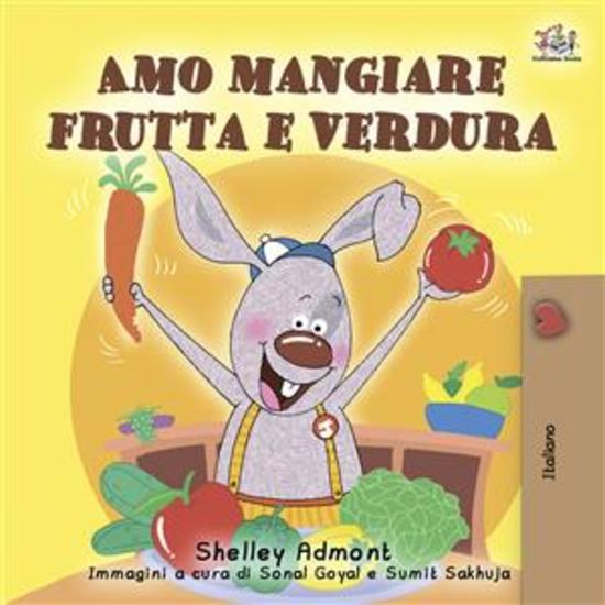 Amo mangiare frutta e verdura (Italian only) - Italian children's book - cover