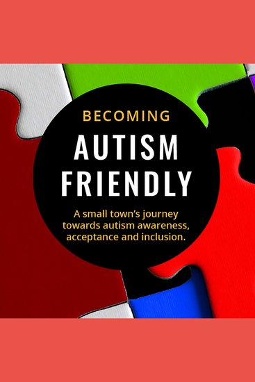 Becoming Autism Friendly - A small town's journey towards autism awareness acceptance and inclusion - cover