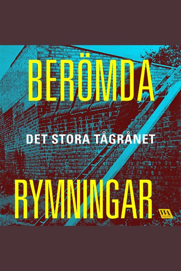Berömda rymningar – Det stora tågrånet - cover