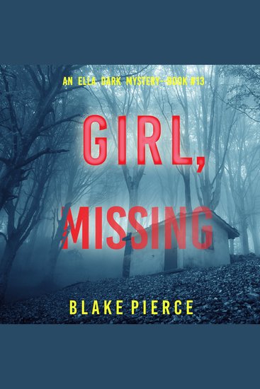 Girl Missing (An Ella Dark FBI Suspense Thriller—Book 13) - cover