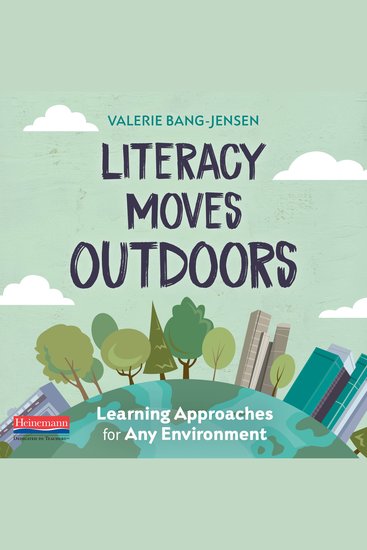 Literacy Moves Outdoors - Learning Approaches for Any Environment - cover