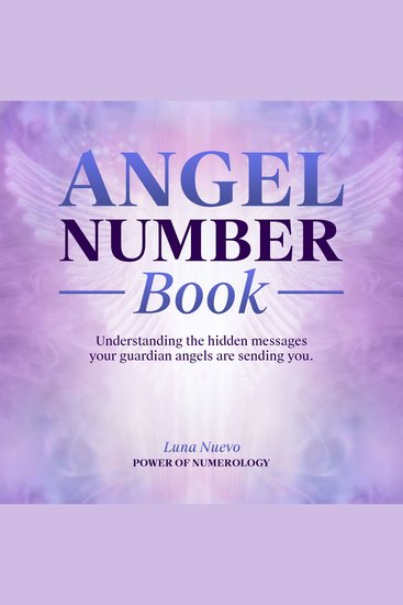 Angel Number Book - Understanding the hidden messages your guardian angels are sending you - cover