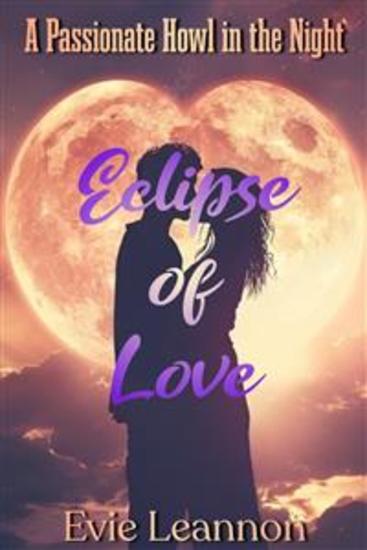 Eclipse of Love - A Passionate Howl in the Night - cover