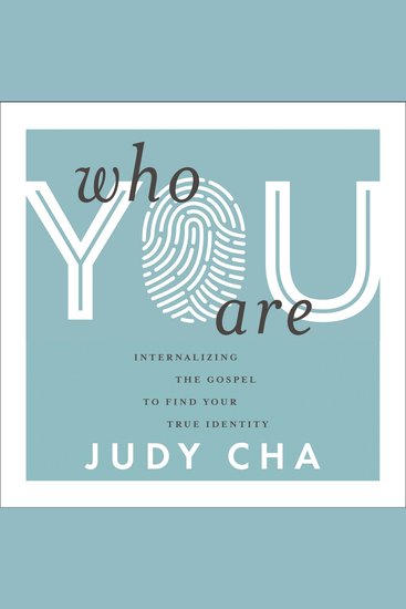 Who You Are - Internalizing the Gospel to Find Your True Identity - cover