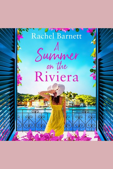 A Summer on the Riviera - A gorgeously heartwarming and escapist summer read of friendship forbidden love and family secrets - cover