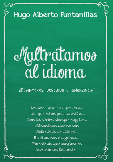 Maltratamos al idioma - ¿Desinterés descuido o ignorancia? - cover