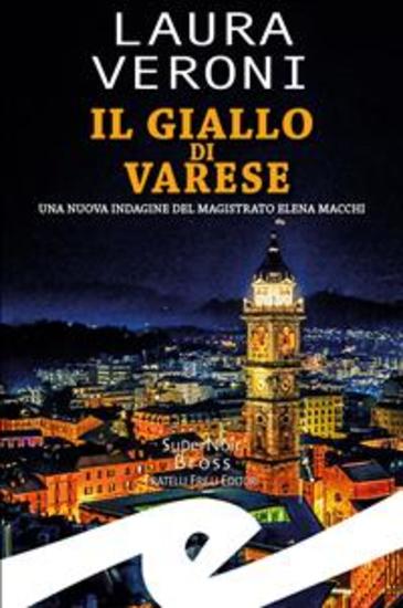 Il giallo di Varese - Una nuova indagine del magistrato Elena Macchi - cover