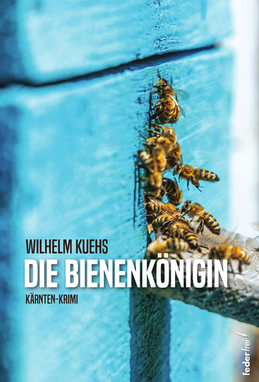 Die Bienenkönigin: Kärnten-Krimi - cover