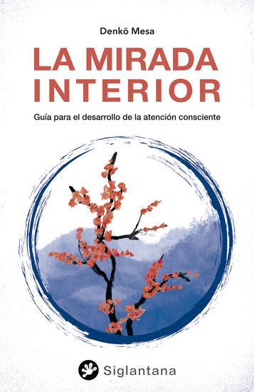 La mirada interior - Guía para el desarrollo de la atención consciente - cover