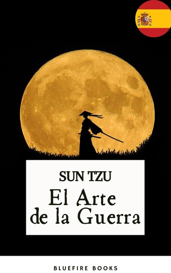 El Arte de la Guerra: La Antigua Obra Maestra Estratégica de Sun Tzu para Líderes Modernos - Edición Kindle - Clásicos de la literatura - cover