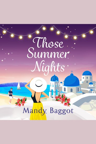Those Summer Nights - The perfect sizzling escapist romance from Mandy Baggot - cover