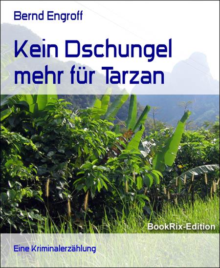 Kein Dschungel mehr für Tarzan - Eine Kriminalerzählung - cover