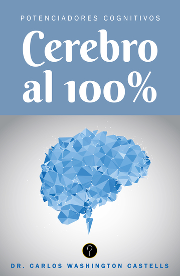 Cerebro al cien por ciento - Potenciadores cognitivos - cover