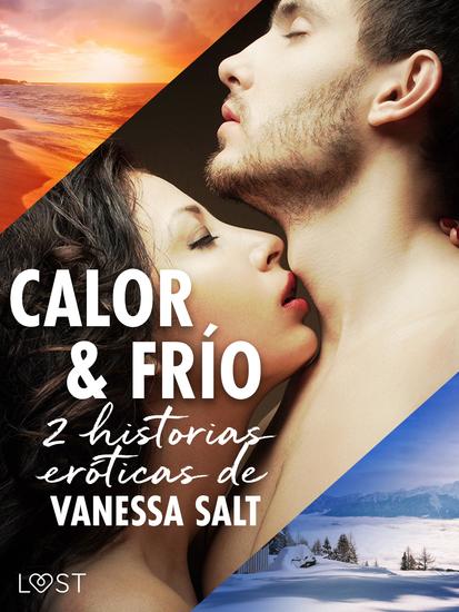 Calor y frío - 2 historias eróticas de Vanessa Salt - cover