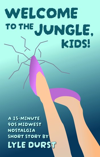 Welcome to the Jungle Kids! - A 15-Minute 90s Midwest Nostalgia Coming-of-Age Short Story - cover