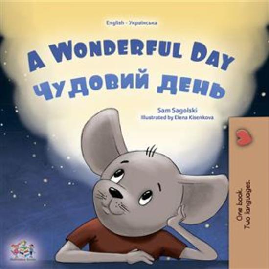 A Wonderful Day (English Ukrainian Bilingual children's book) - English Ukrainian Bilingual children's book - cover