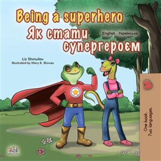 Being a Superhero (English Ukrainian) - English Ukrainian Bilingual children's book - cover
