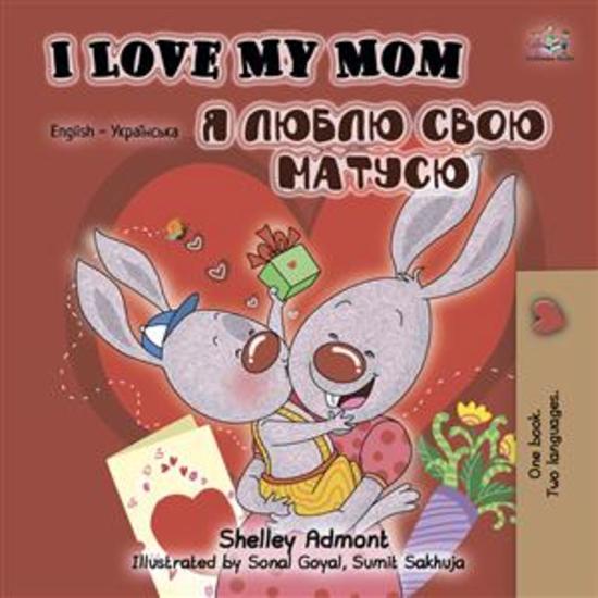 I Love My Mom (English Ukrainian) - English Ukrainian Bilingual children's book - cover