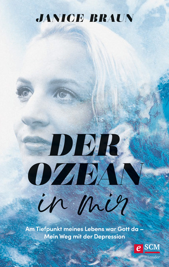 Der Ozean in mir - Am Tiefpunkt meines Lebens war Gott da Mein Weg mit der Depression - cover