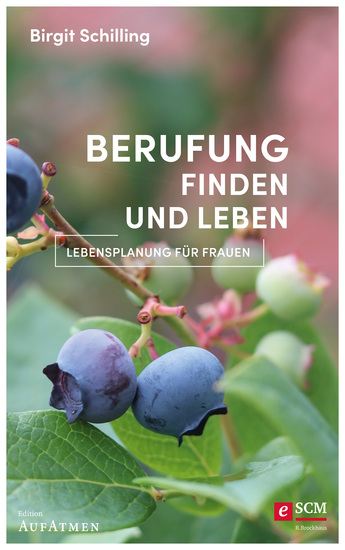 Berufung finden und leben - Lebensplanung für Frauen - Erweiterte Neuausgabe - cover